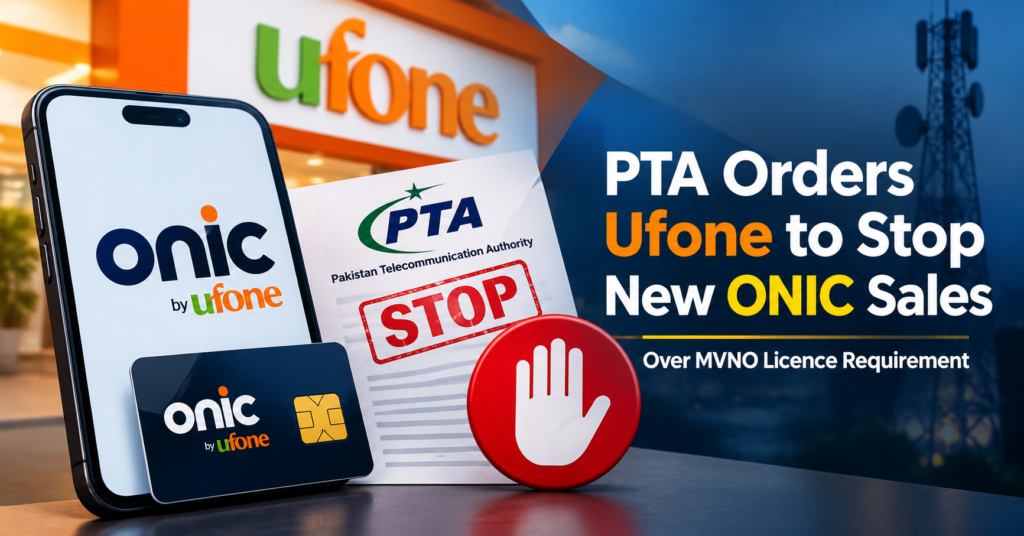 PTA has ordered Ufone's ONIC to halt new sales and SIMs. Here's why the regulator stepped in, and what it means for existing users.